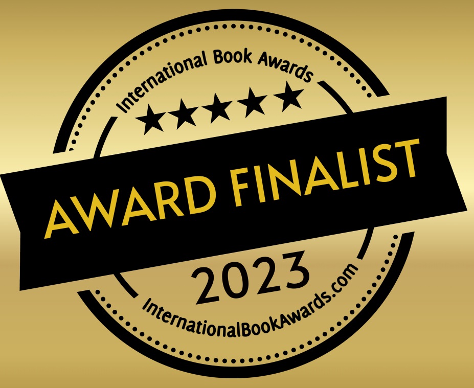 International Book Awards Award Finalist 2023 InternationalBookAwards.com